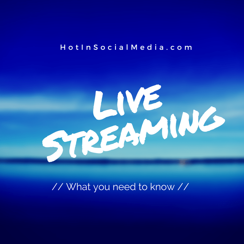 Live Streaming: What You Need To Know And How To Leverage It