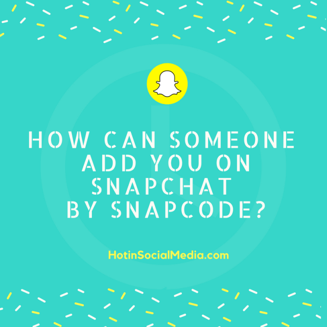 How Can Someone Add You On Snapchat By Snapcode - 