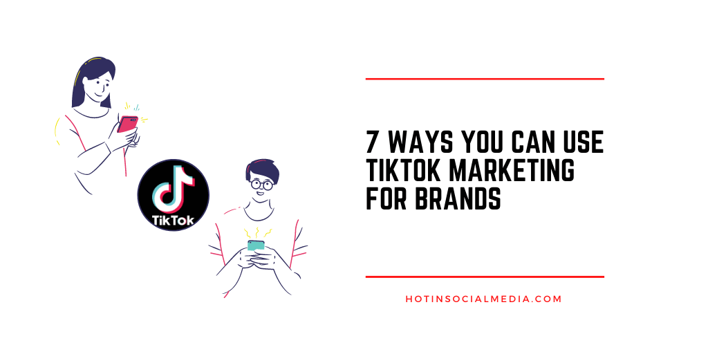 TikTok Marketing for Brands