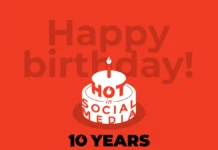 10 Years of Hot in Social Media – 10+ Marketing Experts Share Their Memories 10 Years of Hot in Social Media