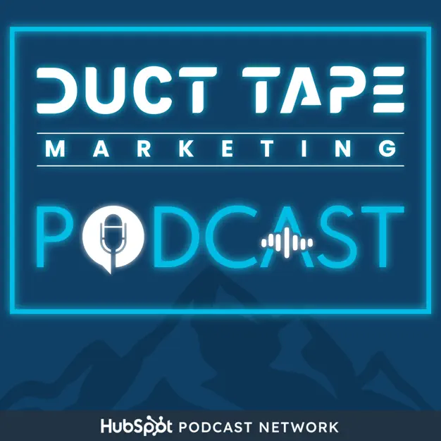 The Duct Tape Marketing Podcast