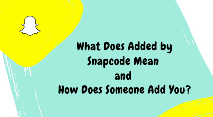 Snapchat: What Does Added by Snapcode Mean And How Does Someone Add You? What does added by Snapcode mean